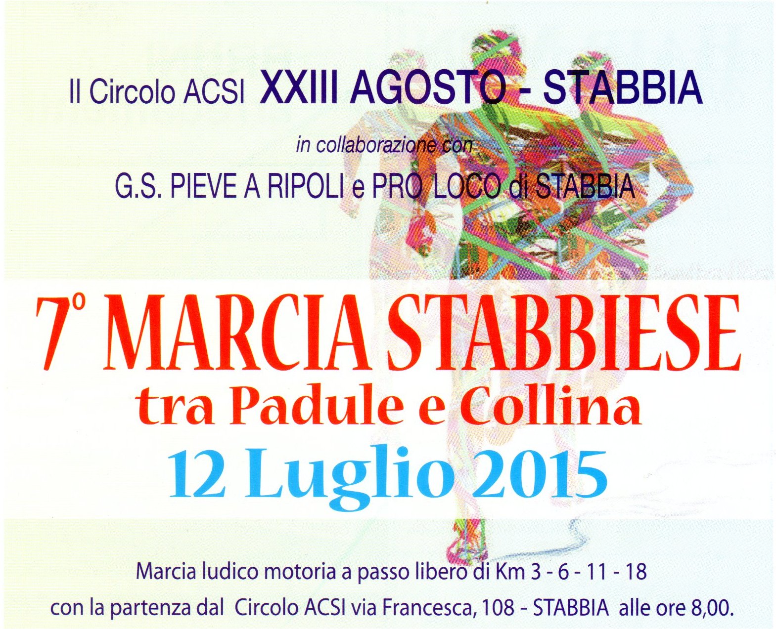 42° marcia – 12/07 (Do) Stabbia (FI) – Circolo ACSI – via Francesca 108 7° MARCIA STABBIESE – FRA PALUDE E COLLINA