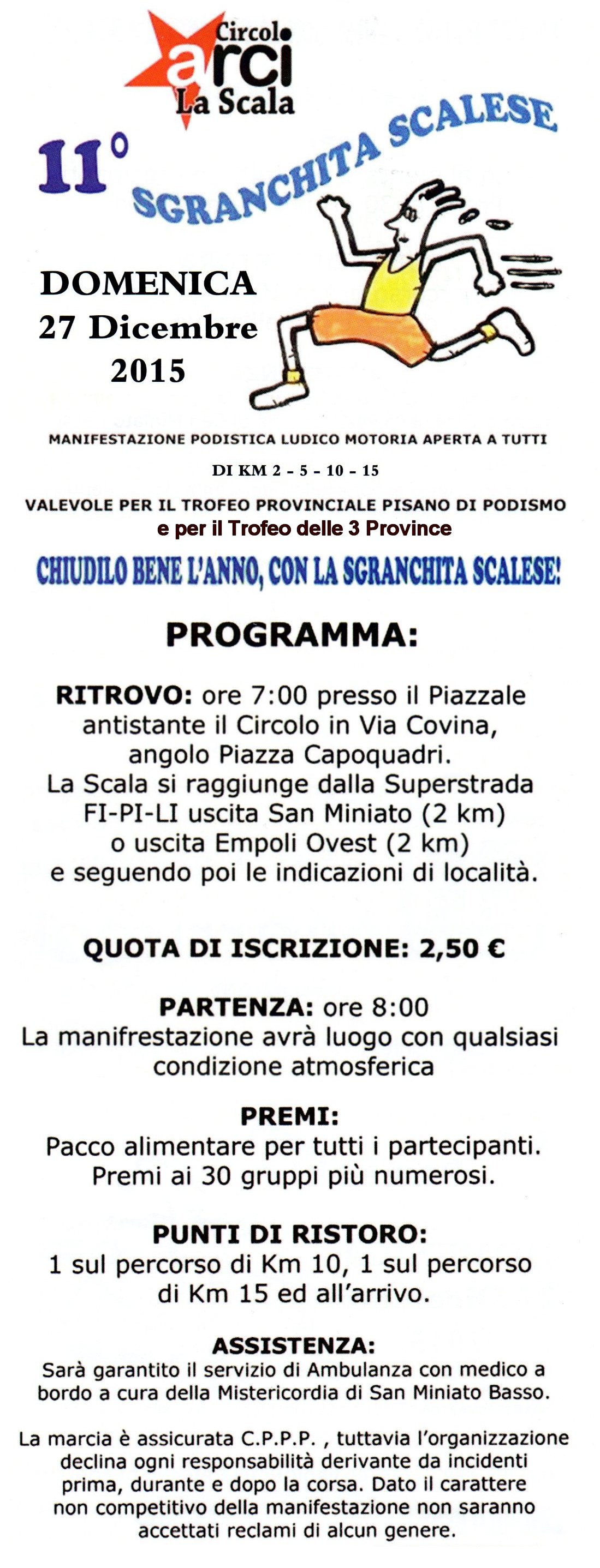 67° marcia – 27/12 (Do) La Scala di San Miniato – Circolo Arci Nova, via Covina 11 11° Sgranchita Scalese